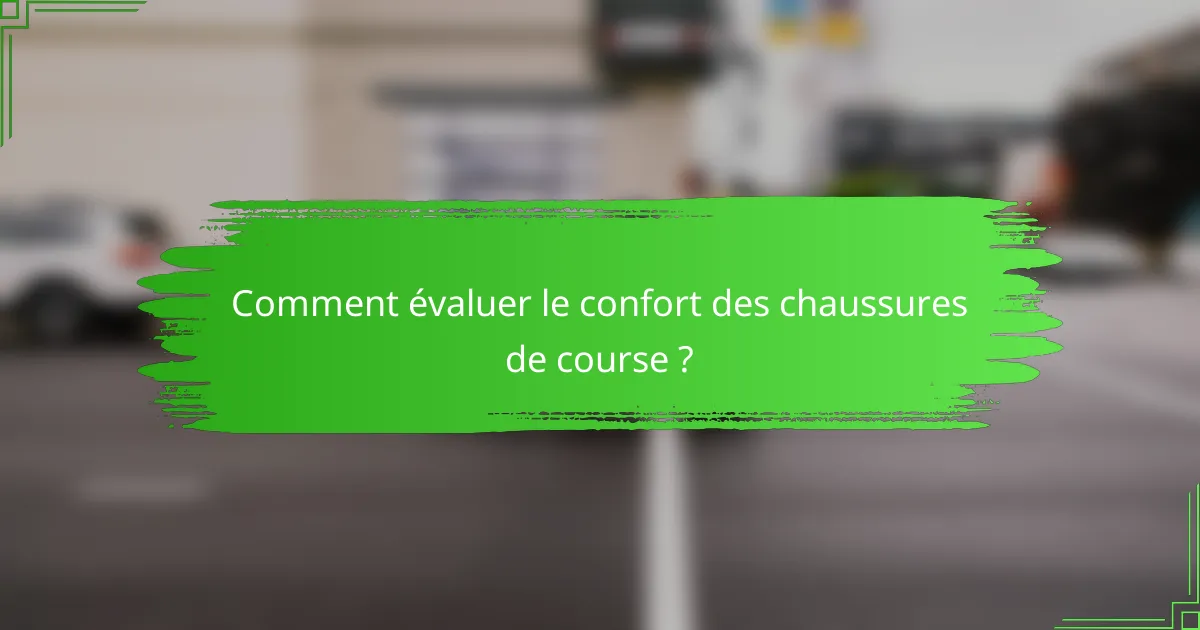 Comment évaluer le confort des chaussures de course ?