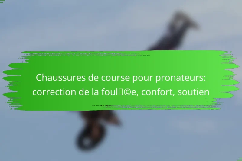 Chaussures de course pour pronateurs: correction de la foulée, confort, soutien