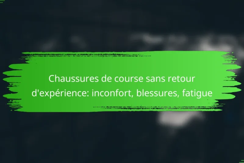 Chaussures de course sans retour d’expérience: inconfort, blessures, fatigue