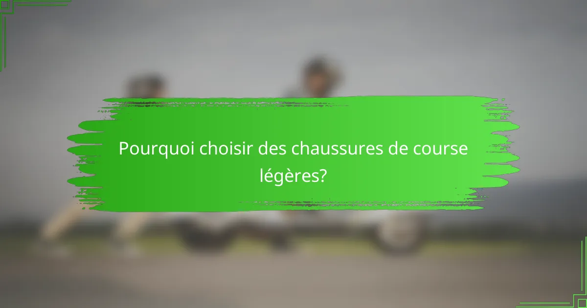 Pourquoi choisir des chaussures de course légères?