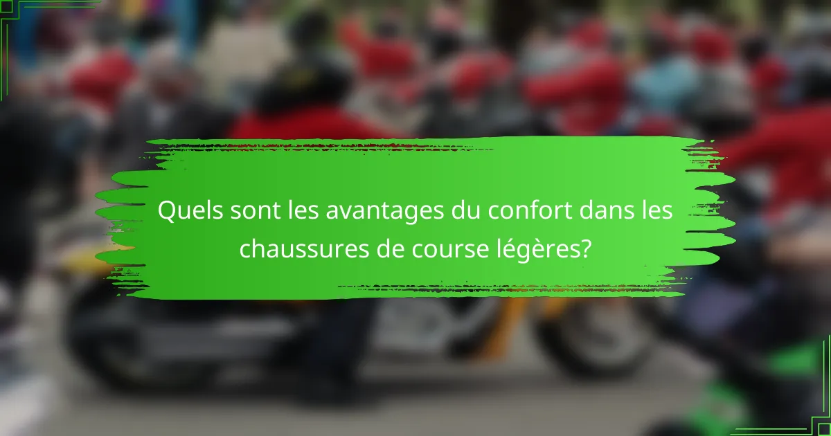 Quels sont les avantages du confort dans les chaussures de course légères?