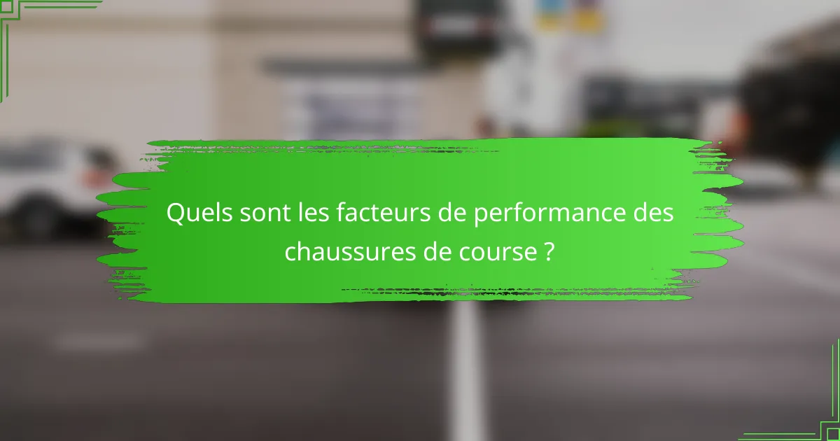 Quels sont les facteurs de performance des chaussures de course ?
